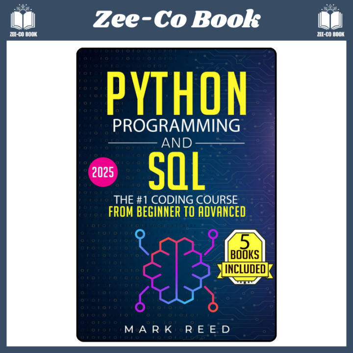 Python Programming and SQL: 5 books in 1 - The #1 Coding Course from Beginner to Advanced. Learn it Well & Fast (Computer Programming) by Mark Reed (Author)