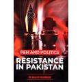Pen And Politics Resistance In Pakistan by by Dr Naazir Mahmood. 