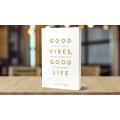 Good Vibes, Good Life: How Self-Love Is the Key to Unlocking Your Greatness by Vex King. 