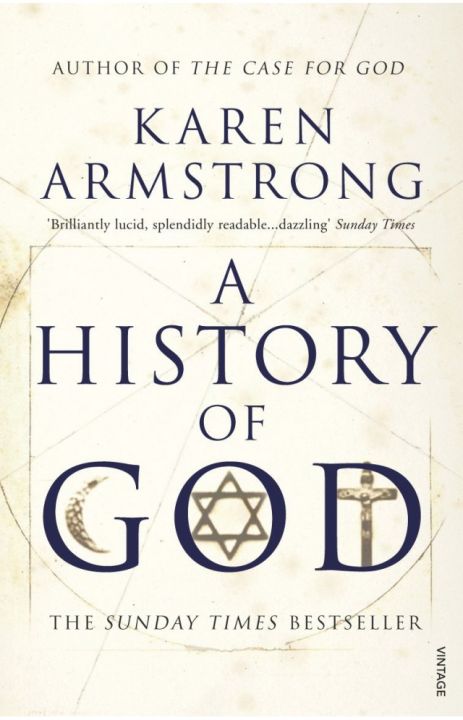 A History of God: The 4,000-Year Quest of Judaism, Christianity, and Islam by Karen Armstrong