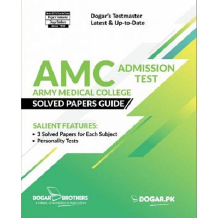 AMC ADMISSION TEST (ARMY MEDICAL COLLEGE) SOLVED PAPER GUIDE (DOGAR ...