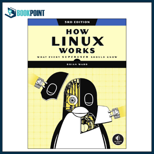 How Linux Works, 3rd Edition: What Every Superuser Should Know 3rd Edition by Brian Ward (Author)