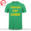 Your Dad Is My Cardio T Shirt Men Women Gym Partner Tee Workout Gym Outfit Dad Tshirt Funny Weightlifting Father's Day T-Shirt. 