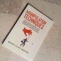 Manipulation Techniques: How to understand and influence people using Mind Control, Subliminal Persuasion, Self Discipline, NLP and Body Language. 101 Tips&tricks and Dark Psychology Secrets by David Cliff Moore. 