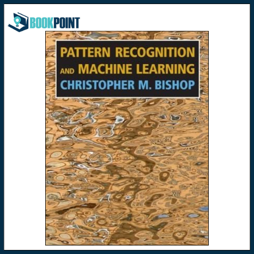 Pattern Recognition and Machine Learning by Christopher M. Bishop (Author)