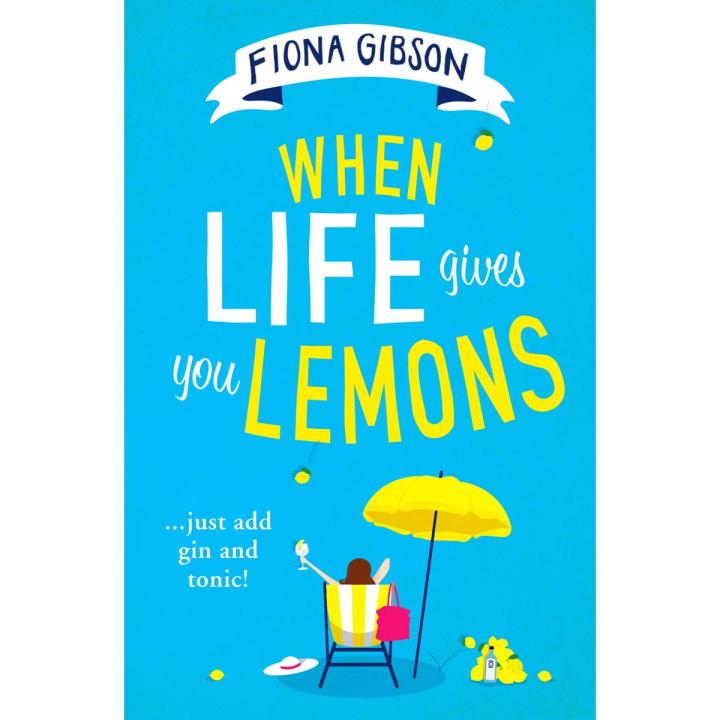 Liberty Books | When Life Gives You Lemons: The Perfect Feel-Good by Fiona Gibson (100% Original)