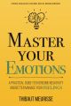 Master Your Emotions by Thibaut Meurisse (Author). 