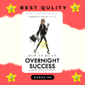 How to Be an Overnight Success by Maria Hatzistefanis. 