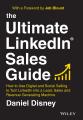 Liberty Books - The Ultimate LinkedIn Sales Guide: How to Use Digital and Social Selling to Turn LinkedIn into a Lead, Sales and Revenue Generating Machine. 
