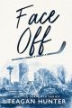 Face Off (Seattle Serpents, #2) by Teagan Hunter. 