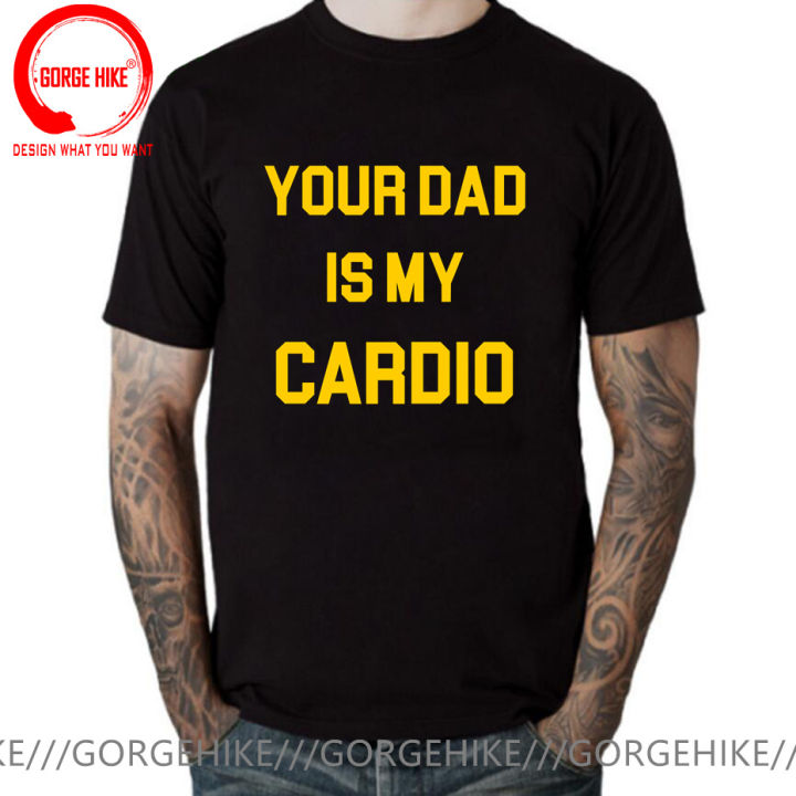 Your Dad Is My Cardio T Shirt Men Women Gym Partner Tee Workout Gym Outfit Dad Tshirt Funny Weightlifting Father's Day T-Shirt