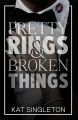 Pretty Rings and Broken Things by Kat Singleton KS. 