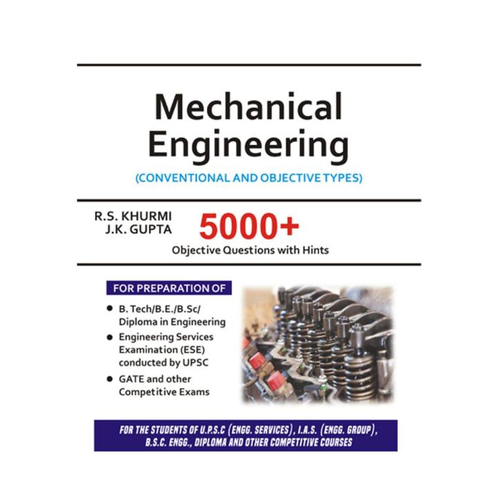 Mechanical Engineering ( conventional and objective types ) by RS Khurmi And JK Gupta