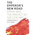 The Emperor''s New Road: China and the Project Of the Century By jonathan e hillman. 