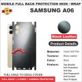 SAMSUNG A06 FULL BACK 360 premium Protection Skin Wrap full cover Premium Quality. 