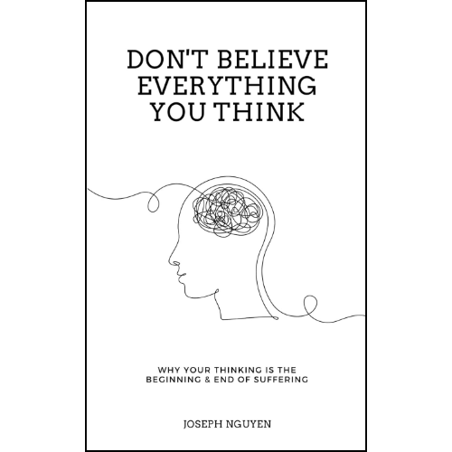 Don't Believe Everything You Think by Joseph Nguyen (Author)