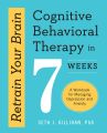Retrain Your Brain: Cognitive Behavioral Therapy in 7 Weeks: A Workbook for Managing Depression and Anxiety book (Urdu Bazar). 