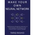 Make Your Own Neural Network by Tariq Rashid book (Books Gift). 