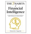 The 7 Habits of Financial Intelligence by Alexandre Negredo [Books Been]. 