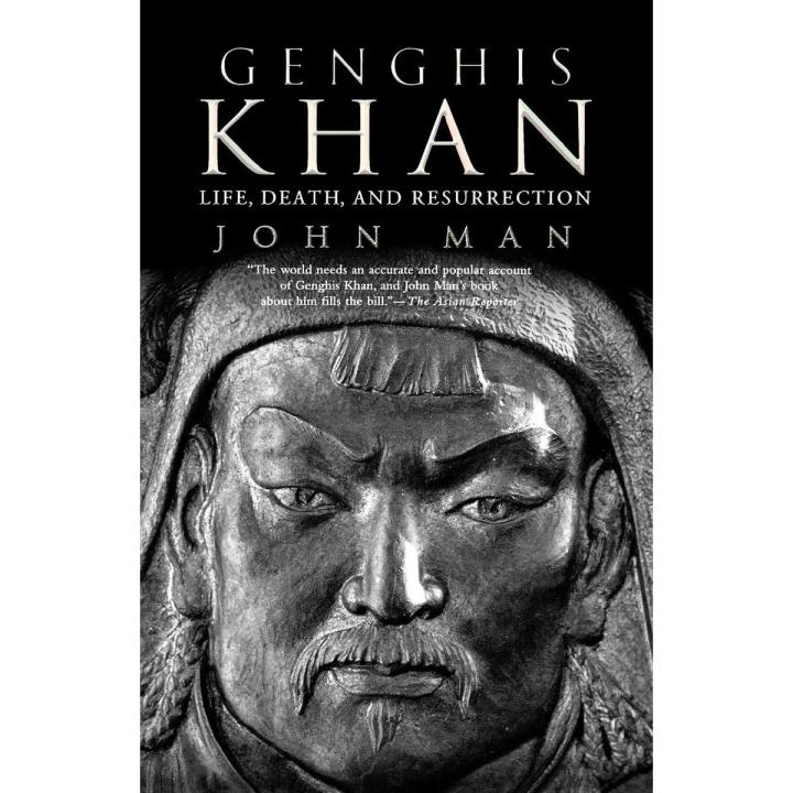 Genghis Khan: Life, Death, and Resurrection, John Man