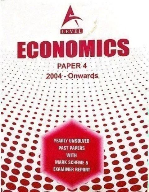 A Level Economics Paper 4 Unsolved Past Papers upto Jun 2020