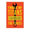Tools of Titans Tactics Routine and habits of billionaire self help book by Tim Ferriss. 