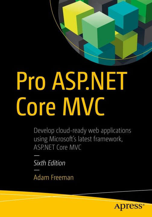 Pro ASP.NET Core MVC Authors ADAM FREEMAN