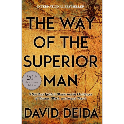 The Way of the Superior Man by David Deida (Author)