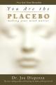 You Are the Placebo: Making Your Mind Matter by Joe Dispenza Book (Urdu Bazar). 