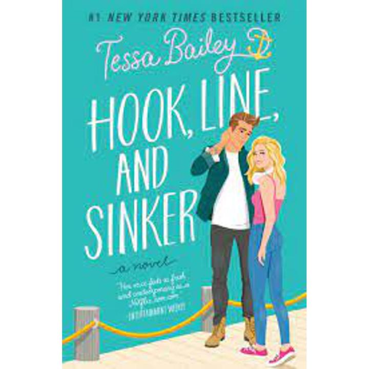 Hook, line, and sinker by Tessa Bailey