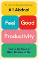 Feel Good Productivity: How to Do More of What Matters to You  Ali Abdaal (Urdubazar Karachi). 