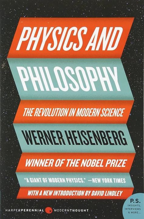 Physics and Philosophy: The Revolution in Modern Science by Werner Heisenberg