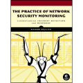The Practice of Network Security Monitoring by Richard Bejtlich (Author). 