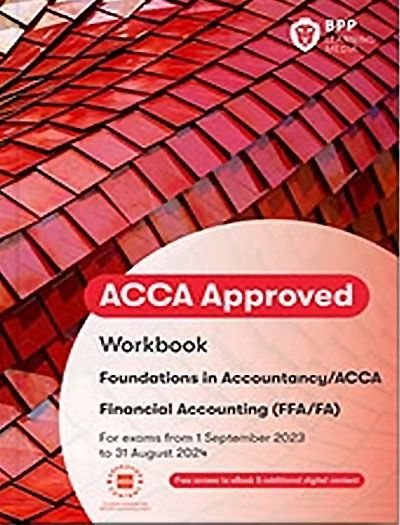 BPP ACCA F3 Financial Accounting (FFA/FA) Workbook 2023-2024