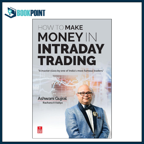 How To Make Money in Intraday Trading by Ashwani Gujral and Rachana a. Vaidya book