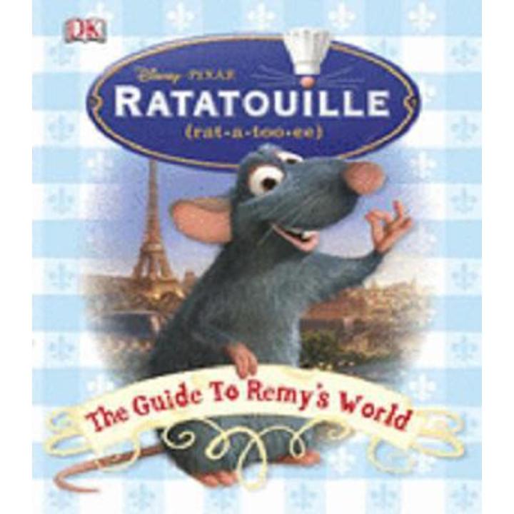 "Ratatouille": the Guide to Remy's World