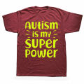 Novelty Autism Is My Superpower Awareness Autistic T Shirts Streetwear Short Sleeve Birthday Gifts Summer Style T-shirt Men. 