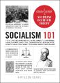 Socialism 101: From the Bolsheviks and Karl Marx to Universal Healthcare and the Democratic Socialists, Everything You Need to Know About Socialism by Kathleen Sears Best Selling KS. 
