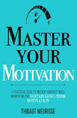 MASTER YOUR MOTIVATIONS