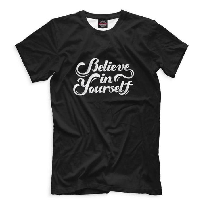 Believe In Yourself T shirt for men