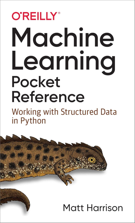 Machine Learning Pocket Reference: Working with Structured Data in Python 1st Edition