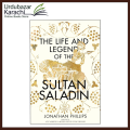 The Life and Legend of the Sultan Saladin by Jonathan Phillips (Author). 