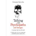 Talking With Psychopaths and Savages by Christopher Berry-Dee. 