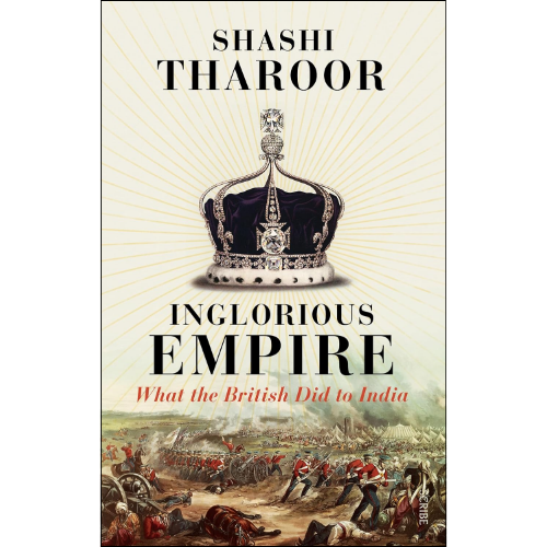 Inglorious Empire: What the British Did to India by Shashi Tharoor