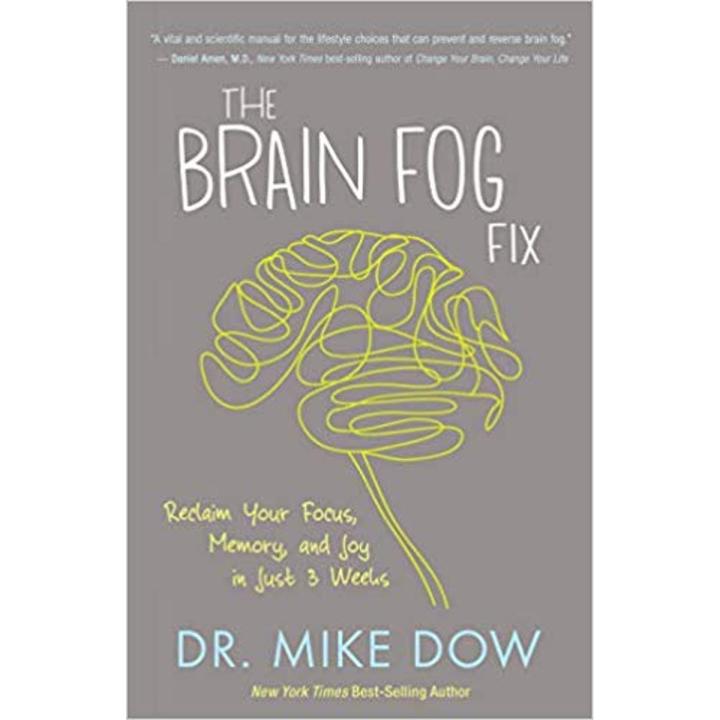 Liberty Books | The Brain Fog Fix: Reclaim Your Focus, Memory, And Joy In Just 3 Weeks - by Mike Dow (100% Original)