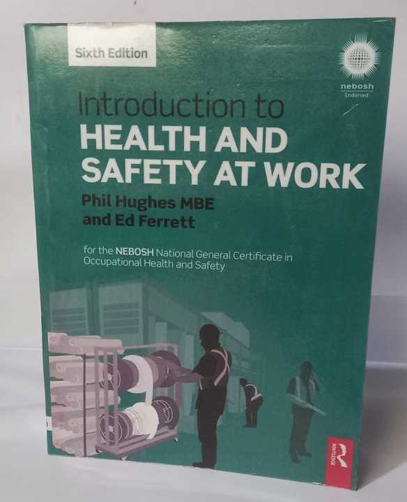Introduction to Health and Safety at Work: for the NEBOSH National General Certificate in Occupational Health and Safety 6th Edition by Phil Hughes MBE , Phil Hughes , Ed Ferrett