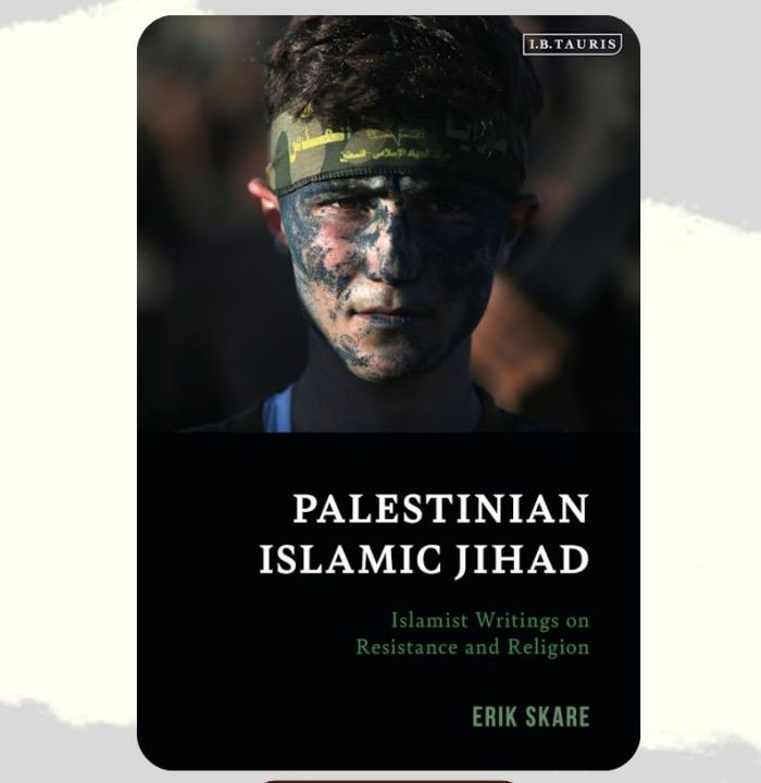 Palestinian Islamic Jihad: Islamist Writings on Resistance and Religion Book by Erik Skare