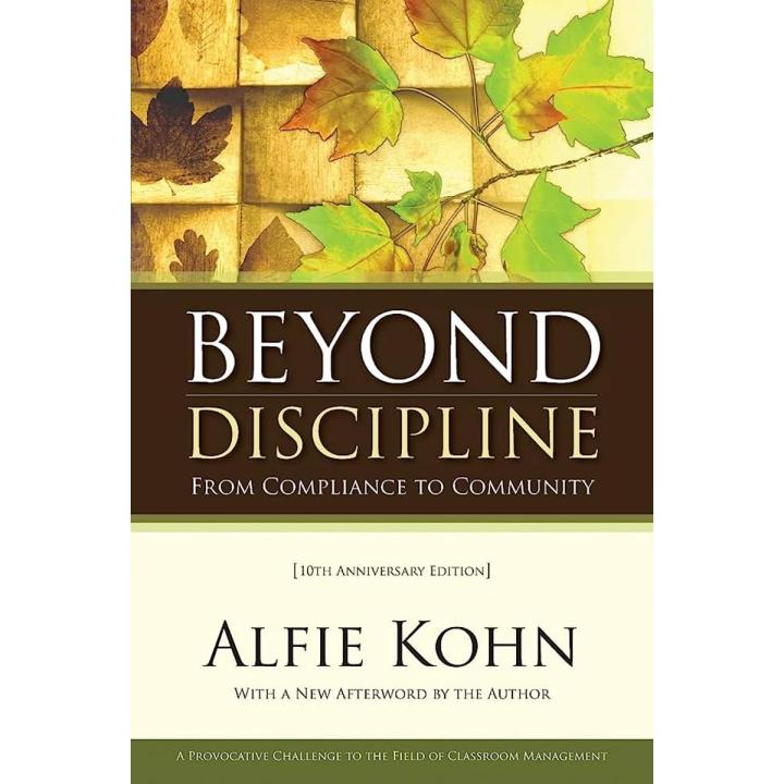 Beyond Discipline: From Compliance to Community by Alfie Kohn