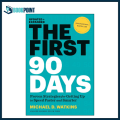 The First 90 Days by Michael D. Watkins (Author). 