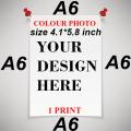 Photo Print Your Own customize Design Size A6-Digital print-photo print- colour print-Premium Glossy Photo Paper A6 4.1x5.8  inches size. 